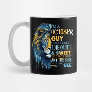 Lion I'm A October Guy I Have 3 Sides The Quiet & Sweet The Funny & Crazy Mug